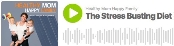 4 Stress-Busting Foods Podcast Button