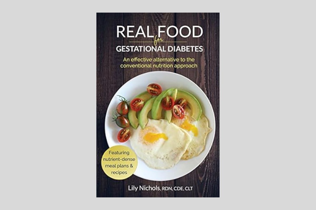 Real Food for Gestational Diabetes: An Effective Alternative to the Conventional Nutrition Approach